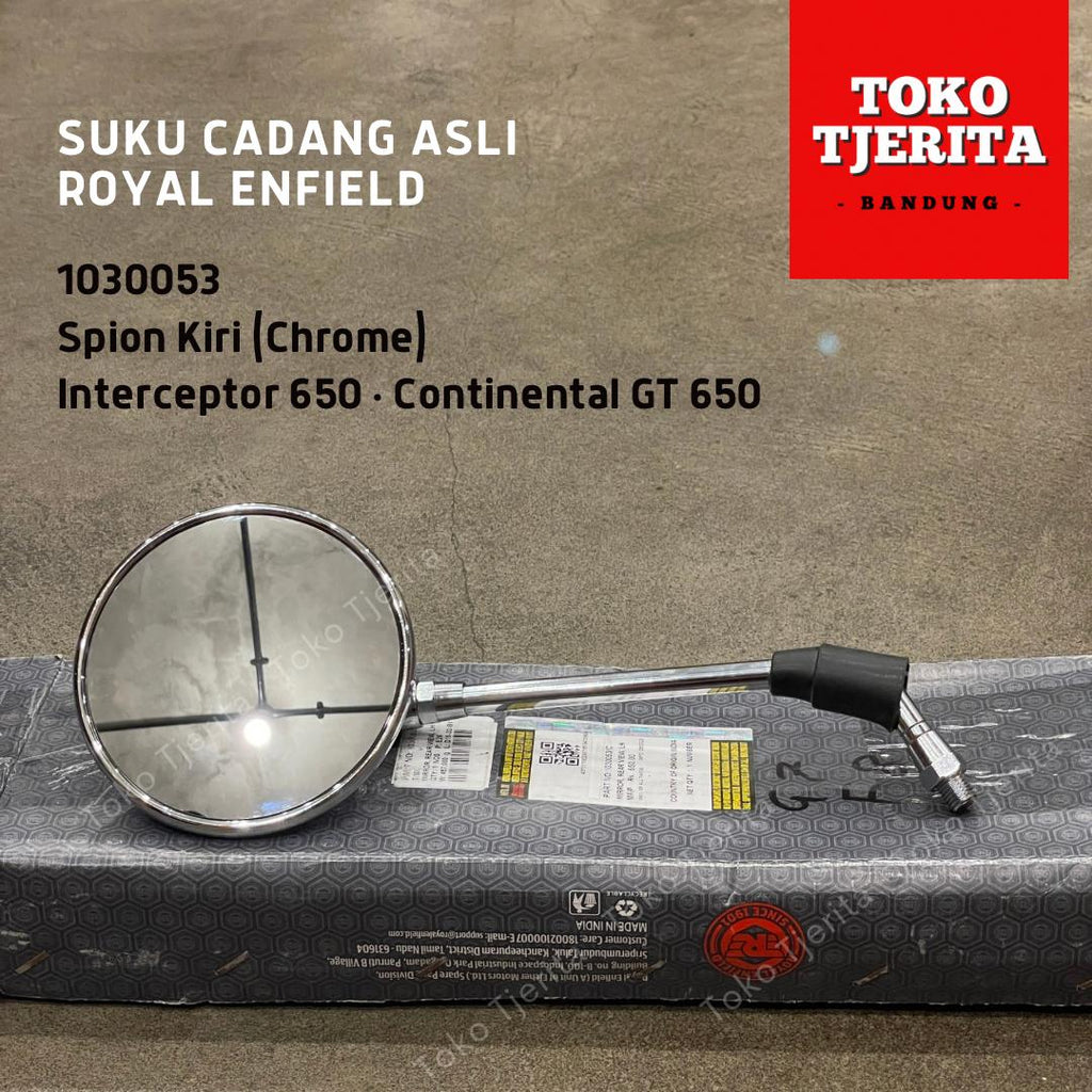 Spion Chrome (1 Buah) Interceptor Continental GT 650 1030053 (Kiri) 1030054 (Kanan) - Royal Enfield ASLI