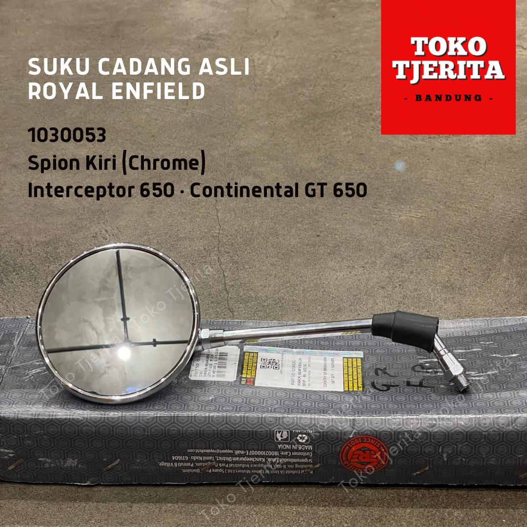 Spion Chrome (1 Buah) Interceptor Continental GT 650 1030053 (Kiri) 1030054 (Kanan) - Royal Enfield ASLI