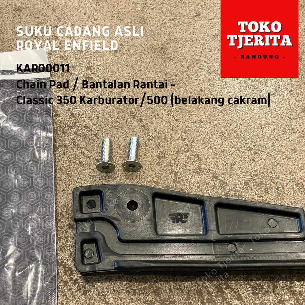Chain Pad KAR00011 Bantalan Rantai Classic 500 Belakang Cakram - Royal Enfield ASLI
